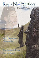 Rapa Nui Settlers: By Choice and Necessity the Sequel of Heirs of a Lost Race