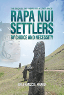 RAPA NUI Settlers: By Choice and Necessity