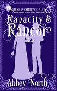 Rapacity & Rancor: A Pride & Prejudice Variation Mystery Romance Series