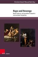 Rape and Revenge: Rache-Kulturen Und Sexualisierte Gewalt in Intermedialer Perspektive