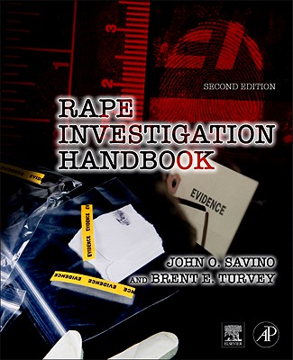 Rape Investigation Handbook - Savino, John O (Editor), and Turvey, Brent E (Editor)