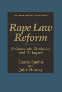 Rape Law Reform: A Grassroots Revolution and Its Impact - Spohn, Cassia, and Horney, Julie