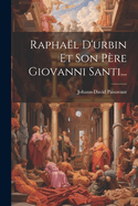 Raphal D'urbin Et Son Pre Giovanni Santi...