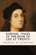 Raphael - Pages of the Book of Life at Twenty