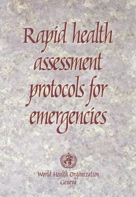 Rapid Health Assessment Protocols for Emergencies - World Health Organization, and Who, and UNAIDS