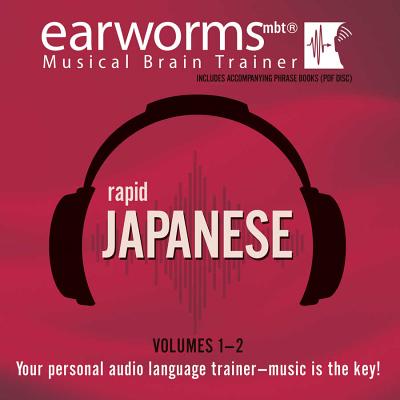 Rapid Japanese, Vols. 1 & 2 - Earworms Learning, and Lodge, Marlon (Read by), and Trebing, Tomomi (Read by)