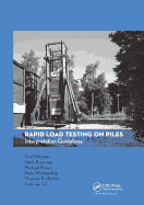 Rapid Load Testing on Piles: Interpretation Guidelines