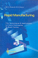 Rapid Manufacturing: The Technologies and Applications of Rapid Prototyping and Rapid Tooling