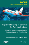 Rapid Prototyping Software for Avionics Systems: Model-oriented Approaches for Complex Systems Certification