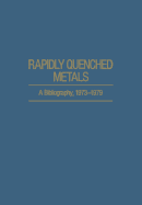Rapidly Quenched Metals: A Bibliography, 1973-1979 - Suryanarayana, C