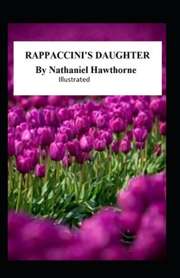 Rappaccini's Daughter Illustrated - Nathaniel Hawthorne