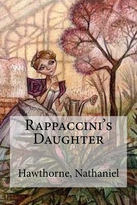 Rappaccini's Daughter - Hollybooks (Editor), and Nathaniel, Hawthorne