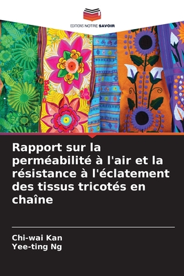 Rapport sur la perm?abilit? ? l'air et la r?sistance ? l'?clatement des tissus tricot?s en cha?ne - Kan, Chi-Wai, and Ng, Yee-Ting