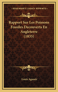 Rapport Sur Les Poissons Fossiles Decouverts En Angleterre (1835)