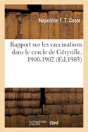 Rapport sur les vaccinations dans le cercle de G?ryville, 1900-1902