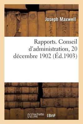 Rapports. Conseil d'Administration, 20 D?cembre 1902 - Maxwell, Joseph