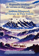 Rapsodia andina de versos en dos voces. Andean Rhapsody of Verses in Two Voices: Un viaje po?tico de amor, tristeza y aprendizaje. A Poetic Journey of Love, Loss and Human Experience