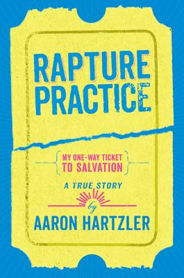 Rapture Practice - Hartzler, Aaron
