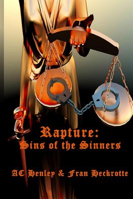 Rapture-Sins of the Sinners - Heckrotte, Fran, and Henley, A C