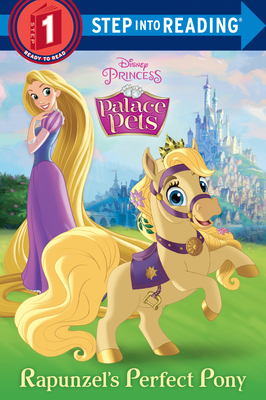 Rapunzel's Perfect Pony (Disney Princess: Palace Pets) - 