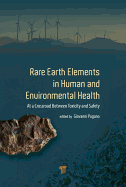 Rare Earth Elements in Human and Environmental Health: At the Crossroads Between Toxicity and Safety