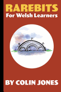 Rarebits for Welsh Learners: A Miscellany for Adults Learning Welsh