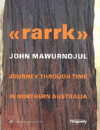 Rarrk: Journey Through Time in Northern Australia