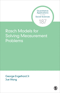 Rasch Models for Solving Measurement Problems: Invariant Measurement in the Social Sciences