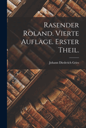 Rasender Roland. Vierte Auflage. Erster Theil.