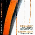 Raskatov: Piano Concerto "Night Butterflies"; Stravinsky: The Rite of Spring - Tomoko Mukaiyama (piano); Seattle Symphony Orchestra; Ludovic Morlot (conductor)