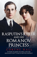 Rasputin's Killer and His Romanov Princess