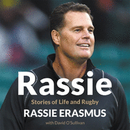 Rassie: The Inspirational Autobiography from South Africa's Double World-Cup Winning Coach