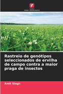 Rastreio de gen?tipos seleccionados de ervilha de campo contra a maior praga de insectos