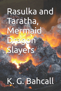 Rasulka and Taratha, Mermaid Dragon Slayers