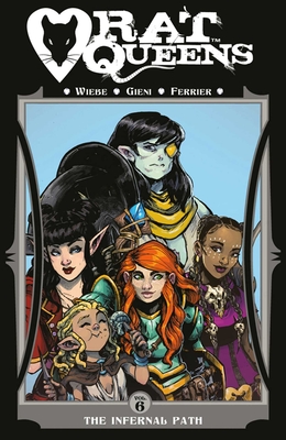 Rat Queens Volume 6: The Infernal Path - Wiebe, Kurtis J., and Gieni, Owen (Artist)