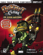 Ratchet & Clank(tm): Up Your Arsenal Official Strategy Guide - Off, Greg, and Bradygames, Tim, and Deats, Adam