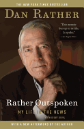 Rather Outspoken: My Life in the News