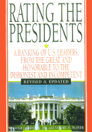 Rating the Presidents: A Ranking of U.S. Leaders, from the Great and Honorable to the Dishonest and in Competent