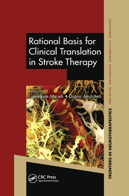 Rational Basis for Clinical Translation in Stroke Therapy - Micieli, Giuseppe (Editor), and Amantea, Diana (Editor)