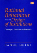 Rational Behaviour & the Design of Institutions: Concepts, Theories, & Models