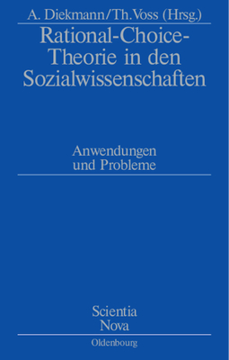 Rational-Choice-Theorie in Den Sozialwissenschaften - Diekmann, Andreas (Editor), and Voss, Thomas (Editor)