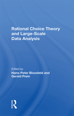 Rational Choice Theory And Largescale Data Analysis - Blossfeld, Hans-peter, and Prein, Gerald