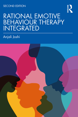 Rational Emotive Behaviour Therapy Integrated - Joshi, Anjali, and Phadke, K M