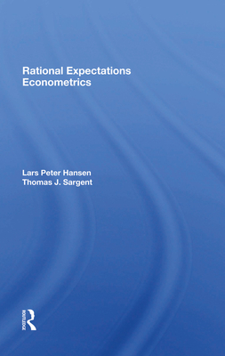 Rational Expectations Econometrics - Hansen, Lars Peter, and Sargent, Thomas