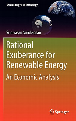 Rational Exuberance for Renewable Energy: An Economic Analysis - Sunderasan, Srinivasan