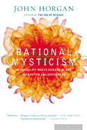 Rational Mysticism: Dispatches from the Border Between Science and Spirituality