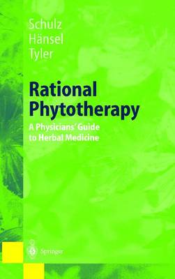 Rational Phytotherapy: A Physicians Guide to Herbal Medicine - Schulz, Volker, and Rudolf, Hansel, and Hansel, Rudolf
