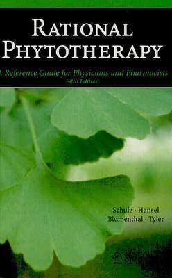 Rational Phytotherapy: A Reference Guide for Physicians and Pharmacists - Schulz, Volker, and Telger, T C (Translated by), and Hnsel, Rudolf