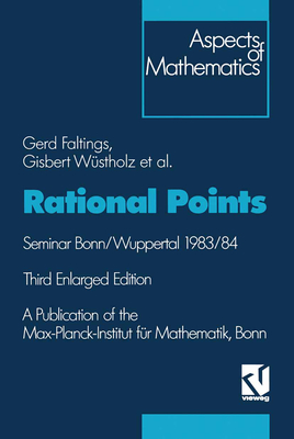 Rational Points: Seminar Bonn/Wuppertal 1983/84 - Faltings, Gerd, and Wstholz, Gisbert