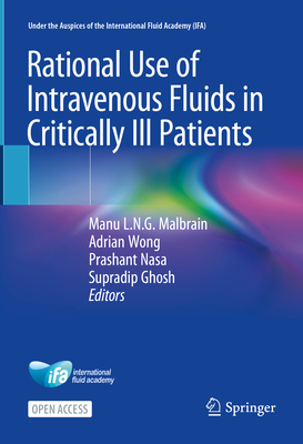 Rational Use of Intravenous Fluids in Critically Ill Patients - Malbrain, Manu L N G (Editor), and Wong, Adrian (Editor), and Nasa, Prashant (Editor)